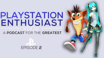 PlayStation Enthusiast Podcast Ep. 2 Firewatch & Overrated Games