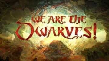 We Are The Dwarves Review | Hey Poor Player