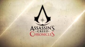 Assassins Creed Chronicles Trilogy Review I The Video Games
