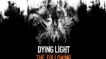 Review – Dying Light: The Following (TGP)