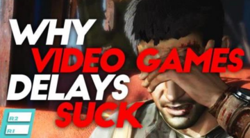Why Video Game Delays Suck