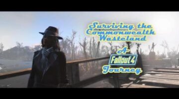 Surviving the Commonwealth Wasteland: A Fallout 4 Journey – Part I