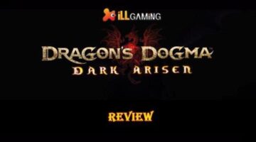 Dragon’s Dogma: Dark Arisen Review – iLLGaming