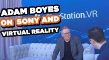 Sony VP Adam Boyes on Sony and Virtual Reality – GDC 2016