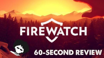 Firewatch: 60-Second Review | Fuzzy Pixels