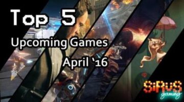 Top 5 Upcoming Games for April 2016