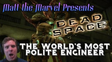 Matt The Marvel Presents: Dead Space