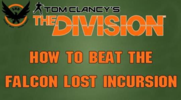 How To Beat The Division’s First Incursion Falcon Lost Guide