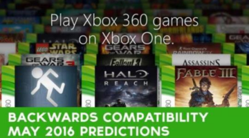 Xbox One Backwards Compatibility Predictions For May 2016