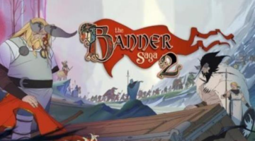 Banner Saga 2 Playable At PAX East 2016