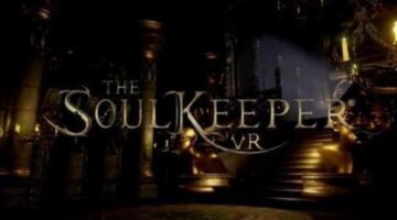 Fantasy Comes Alive In Sword & Sorcery RPG The Soulkeeper VR