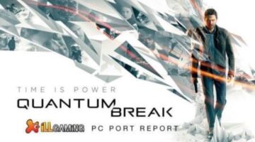 Quantum Break PC Port Report – iLLGaming