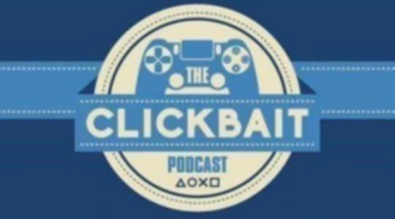 The Clickbait Podcast Episode 15 – Praise the Sun! VR is Here!