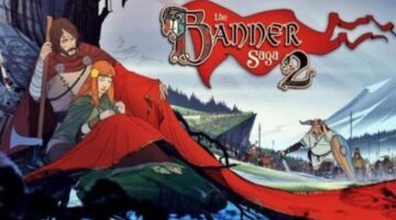 The Banner Saga 2 Review – The Video Games