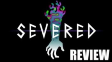 Severed Review | PS Vita (We The Nerdy)