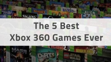 The 5 Best Xbox 360 Games Ever