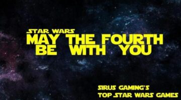May the Fourth Be with You – Sirus Gaming’s Top Star Wars Games