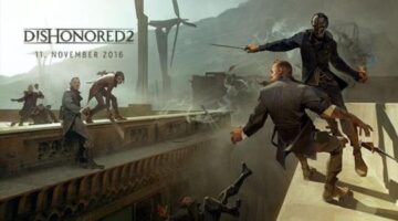 Dishonored 2 Will Launch Worldwide This November