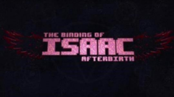 The Binding of Isaac: Afterbirth Now Available on PS4 & XONE, Wii U Later