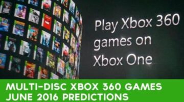 Xbox One Backwards Compatibility Multi-Disc Games Predictions For June 2016