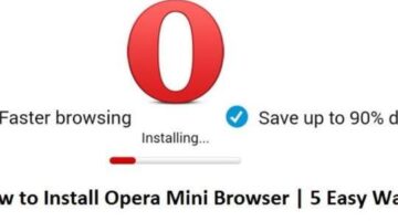 5 Easy Way to Install Opera Mini Browser on Your Device