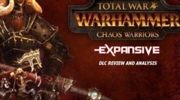 Total War: Warhammer Chaos Warriors DLC Review and Analysis – Expansive
