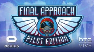 Earn Your Wings in Final Approach: Pilot Edition Coming to Oculus Rift, HTC Vive and PlayStation VR