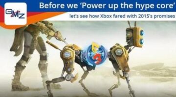 Before we head to E3 2016: Did Microsoft deliver on 2015’s promises?