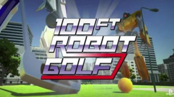 Preview: 100ft Robot Golf | VRFocus