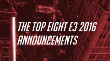 The Eight Most Exciting Reveals from E3 2016