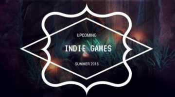 Here Are Some Of The Best Upcoming Indie Games Of 2016