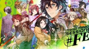 Tokyo Mirage Sessions #FE Review – Gaming Respawn