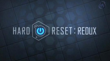 Hard Reset Redux Review | Kumazoku Ent
