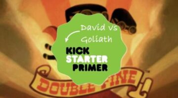 Kickstarter Videogame Primer: “David Vs. Goliath” Syndrome