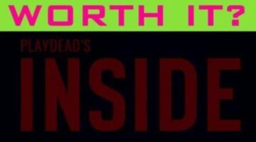 [Worth It?] Inside (Xbox One, PC) – Video Games Are Dumb