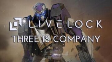Livelock: Three is Company | Fextralife