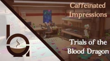 Caffeinated Impressions – Trials of the Blood Dragon
