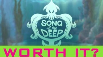 [Worth It?] Song of the Deep (PlayStation 4, Xbox One, PC) – Video Games Are Dumb