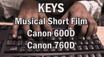 KEYS – Musical Short Film | Canon 600D | Canon 760D
