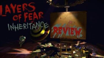 Layers of Fear: Inheritance Review | KeenGamer