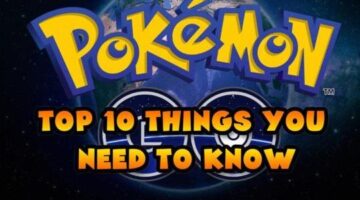 10 Things Every Pokemon Go Player Should Know By Now
