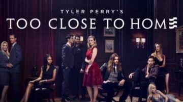 TLC Debuts Tyler Perry’s “Too Close To Home”