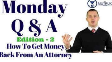 Monday Q&A : Edition – 2 | How To Get Money Back From An Attorney