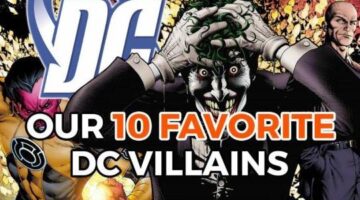 10 DC Comics Villains That We Can’t Get Enough Of
