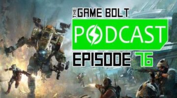 Titanfall 2 Impressions: The Game Bolt Podcast – Episode 76