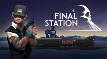 The Final Station | Honest Gaming Reviews