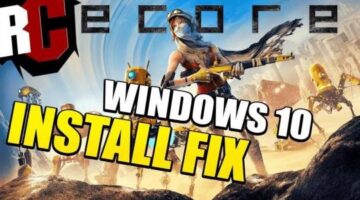 Recore: Play Anywhere / How to Fix and install on Windows 10
