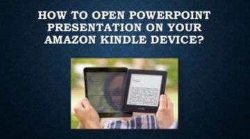 Step By Step Instructions To Open Power Point Presentation On Your Amazon Kindle Gadget.