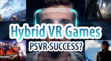 Hybrid VR Games: Making the PlayStation VR a success