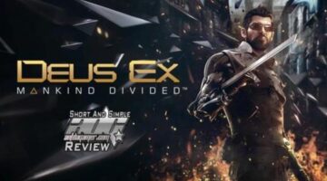 Deus Ex Mankind Divided: ADG Short And Simple Review